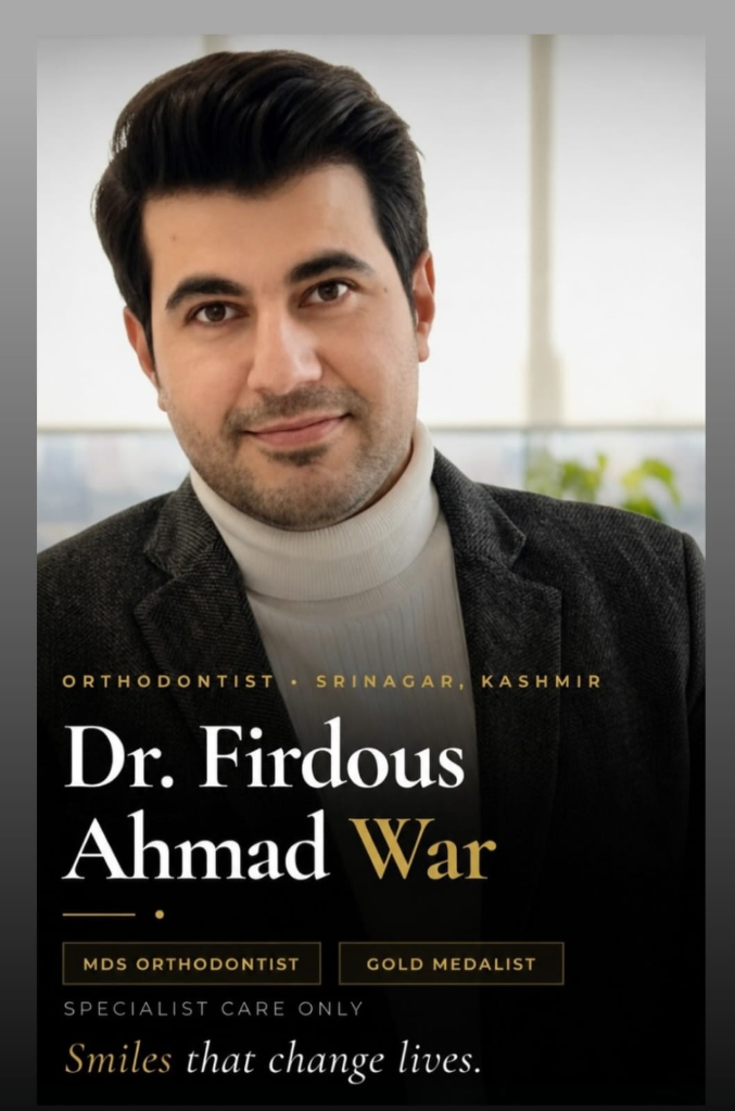 Dr. Firdous Ahmad War MDS Orthodontist Gold Medalist